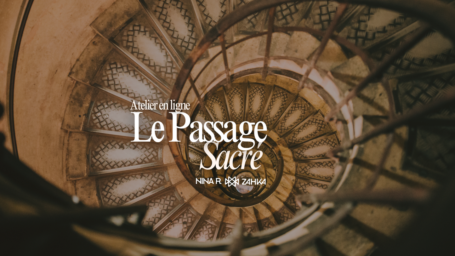 LE PASSAGE SACRÉ | Un espace guidé pour te recentrer et te libérer