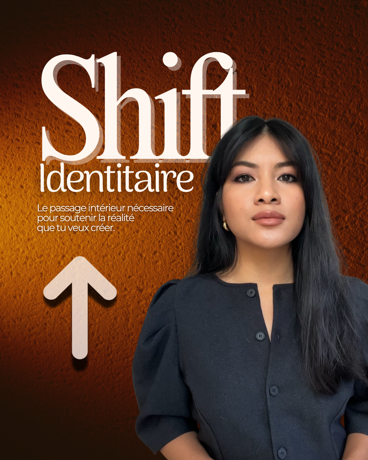 SHIFT IDENTITAIRE - Méthode de manifestation consciente par l’identité